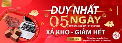 XẢ KHO - GIẢM HẾT, GIÁ SỐC CHỈ 5 NGÀY DUY NHẤT TẠI LAPTOP365