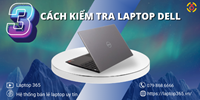 3 cách nhanh nhất để kiểm tra tên máy tính LapTop Dell