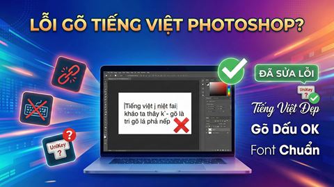 Mách bạn 3 cách sửa không gõ được tiếng Việt trong Photoshop siêu hiệu quả