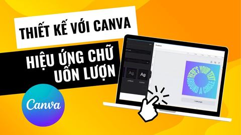 Hướng dẫn cách tạo chữ theo hình dạng bất kỳ trong Canva để tạo thiết kế chuyên nghiệp