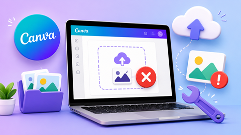 Canva báo lỗi khi tải ảnh lên? Đây là những cách khắc phục cực hiệu quả mà bạn nên thử