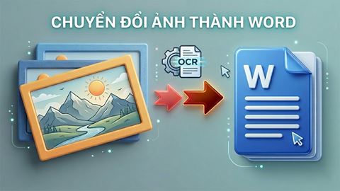 Biến ảnh thành file Word chỉ trong vài bước cực dễ, xem ngay hướng dẫn