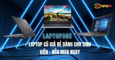 Laptop cũ giá rẻ dành cho sinh viên - NÊN MUA NGAY