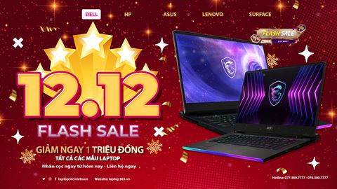 FLASH SALE 12/12 CỰC KHỦNG - GIẢM 1 TRIỆU ĐỒNG CHO TẤT CẢ CÁC MẪU LAPTOP