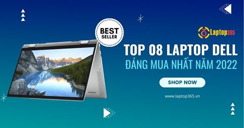 TOP 08 Laptop Dell bạn nên mua ngay trong năm 2022