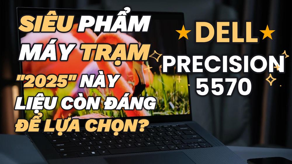 [Mới 100%] DELL Precision 5570 Mobile Workstation (2022)