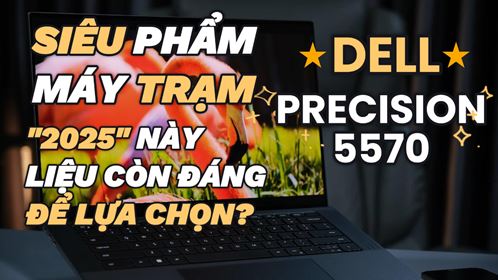 [Mới 100%] DELL Precision 5570 Mobile Workstation (2022)